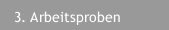 3. Arbeitsproben