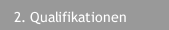 2. Qualifikationen