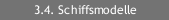 3.4. Schiffsmodelle
